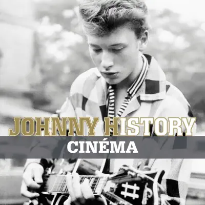 Johnny History : Cinéma (Remasterisé) - Johnny Hallyday