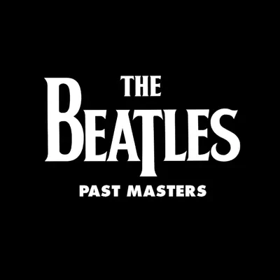 Past Masters, Vols. 1 & 2 - The Beatles