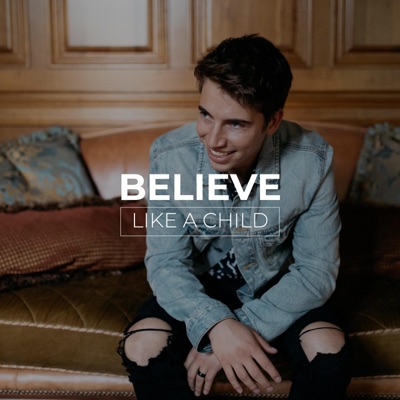 Believe Like a Child - Single
