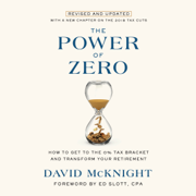 The Power of Zero, Revised and Updated: How to Get to the 0% Tax Bracket and Transform Your Retirement (Unabridged)