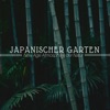 Japanischer Garten - New Age Atmosphäre der Natur, Zen Musik zum Entspannen, Innere Balance