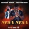 Neva Neva (feat. Pastor Troy) - Scooda Sease lyrics