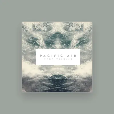 Listen to Pacific Air, watch music videos, read bio, see tour dates & more!