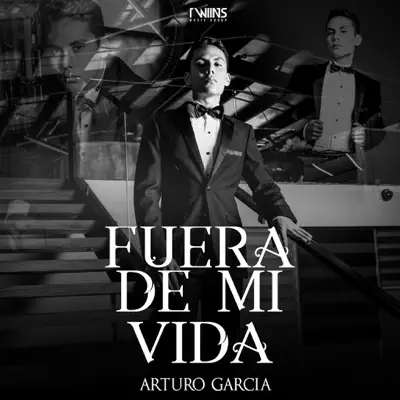 Fuera De Mi Vida - Single - Arturo Garcia
