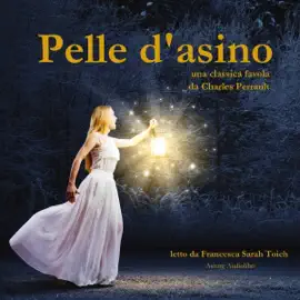 Pelle d'asino: Le più belle fiabe e storie per bambini