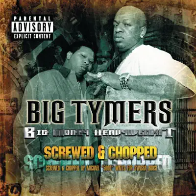 Big Money Heavy Weight (Screwed & Chopped) - Big Tymers