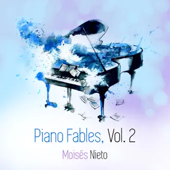 Piano Fables, Vol. 2 by Moisés Nieto album reviews, ratings, credits