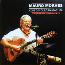 Com o Violão na Garupa - Ao Vivo - Mauro Moraes