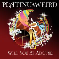 Will You Be Around - EP - Platinum Weird