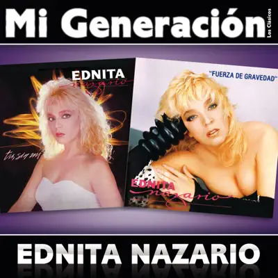 Mi Generación - Los Clásicos: Ednita Nazario - Ednita Nazario