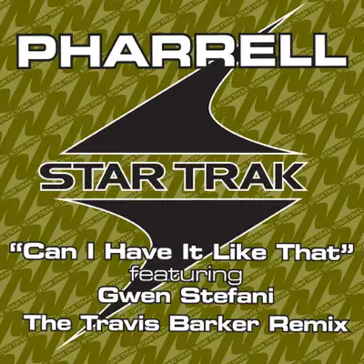 Can I Have It Like That (The Travis Barker Remix) [Edited] - Single - Gwen Stefani