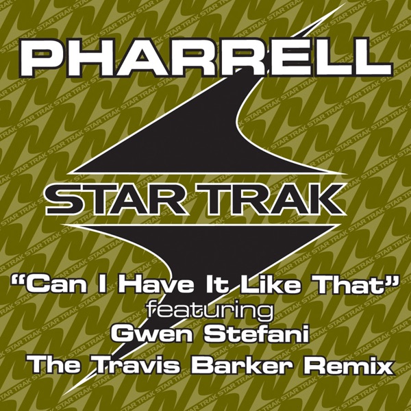 Can I Have It Like That (The Travis Barker Remix) [Edited] - Single - Gwen Stefani & Pharrell Williams