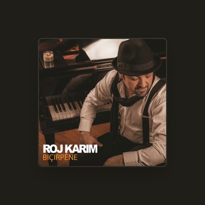 Listen to Roj Karim, watch music videos, read bio, see tour dates & more!