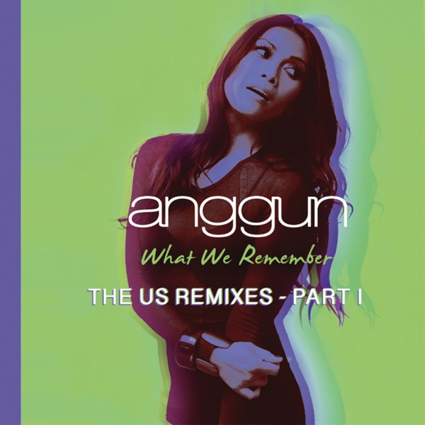 What We Remember (The US REMIXES - PART I) - Anggun