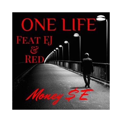 One Life Money $ E (feat. Ej & Red) - Single