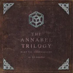 The Annabel Trilogy, Part III: Confessions - Alesana