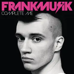 Complete Me (Deluxe Edition) - Frankmusik Complete Me (Deluxe Edition) - Frankmusik