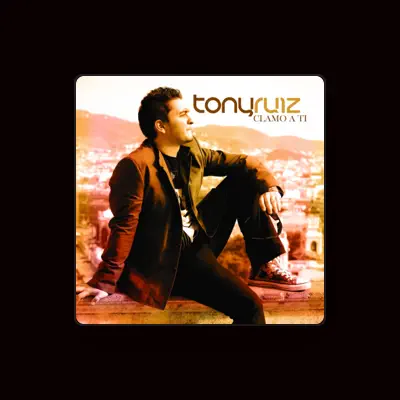 Listen to Tony Ruiz, watch music videos, read bio, see tour dates & more!