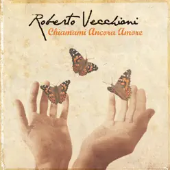 Chiamami ancora amore (Bonus Track Version) - Roberto Vecchioni