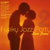 Funky Jazz Party 2 Love Songs