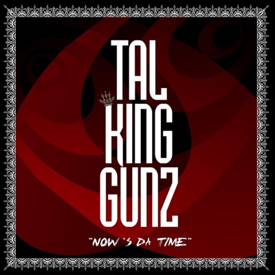 Talking Gunz Nows Da Time