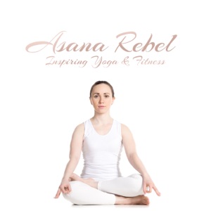 Asana Rebel - Inspiring Yoga & Fitness