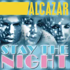 Stay the Night - Single - Alcazar