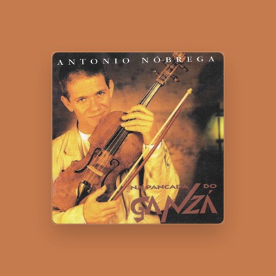 Listen to Antônio Nôbrega, watch music videos, read bio, see tour dates & more!