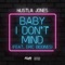 Baby I Don't Mind (feat. Eric Biddines) - Hustla Jones lyrics