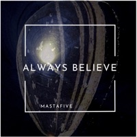 Always Believe - Single - Mastafive
