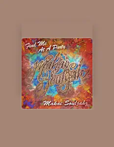 Makai Souljahzを聴いたり、ミュージックビデオを鑑賞したり、経歴やツアー日程などを確認したりしましょう！