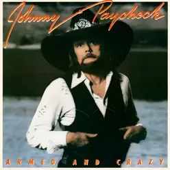 Armed and Crazy (Expanded Edition) - Johnny Paycheck