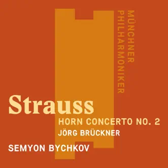 R. Strauss: Horn Concerto No. 2 - EP by Jörg Brückner, Munich Philharmonic & Semyon Bychkov album reviews, ratings, credits