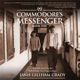 Commodore's Messenger: A Child Adrift in the Scientology Sea Organization (Unabridged)