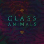 Glass Animals - Exxus