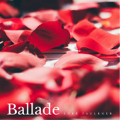 Ballade - Luke Faulkner