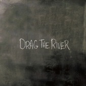 Drag the River - Song for My Roommates