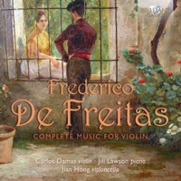 De Freitas: Complete Music for Violin - Carlos Damas, Jill Lawson & Jian Hong