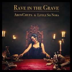 AronChupa - Rave in the Grave