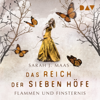 Flammen und Finsternis: Das Reich der sieben Höfe 2 - Sarah J. Maas