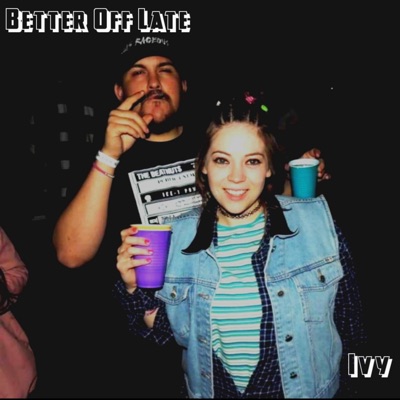 Better off Late - EP