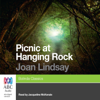 Picnic at Hanging Rock (Abridged) - Joan Lindsay