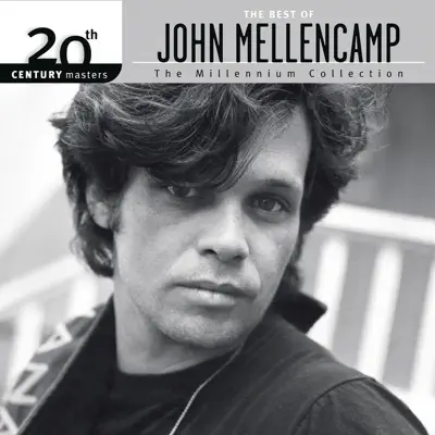 20th Century Masters - The Millennium Collection: The Best of John Mellencamp - John Mellencamp
