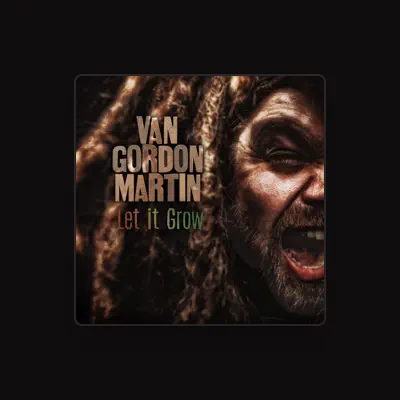 Listen to Van Gordon Martin, watch music videos, read bio, see tour dates & more!