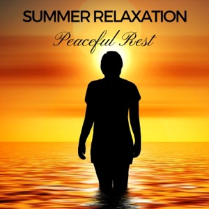 Summer Relaxation: Soothing Atmosphere, Moments of Joy and Happiness, Peaceful Rest, New Age Calming Music