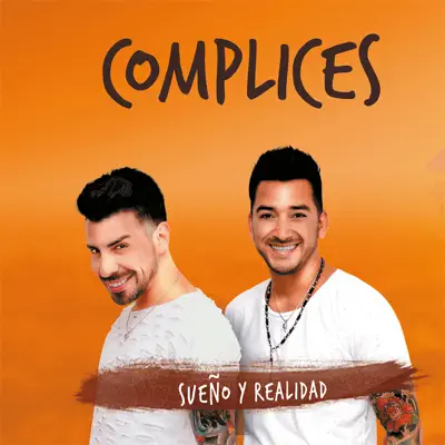 Sueño y Realidad - Cómplices Sueño y Realidad - Cómplices