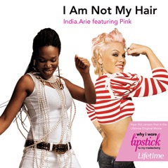 I Am Not My Hair (Featuring P!nk) - Single