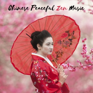 Chinese Peaceful Zen Music: Deep Oriental Cure, Asian Aura, Harmony of the Soul, Taoist Awakening