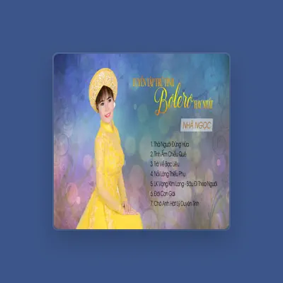 Listen to Nha Ngoc, watch music videos, read bio, see tour dates & more!