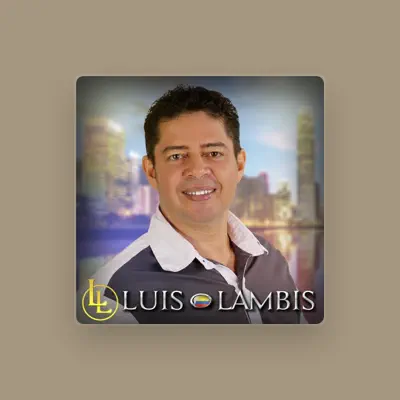 Listen to Luis Lambis, watch music videos, read bio, see tour dates & more!